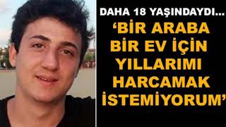 Bir Araba, Bir Ev Uğruna Yıllarımı Harcamak İstemiyorum