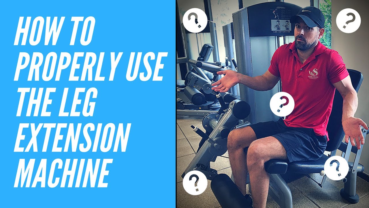 How To Properly Use The Leg Extension Machine Youtube How To Properly Use The Leg Extension Machine Youtube
