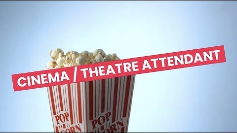 Discover Careers: Cinema Theatre Attendant | Sortyourfuture