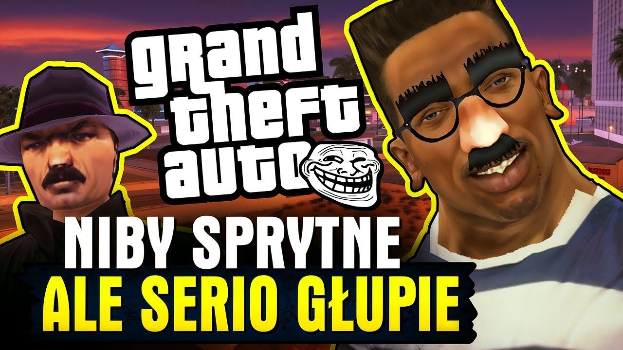 MISJE Z GTA KTÓRE SĄ GŁUPIE JAK BUT ALE UDAJĄ MĄDRE