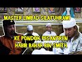 MASTER LIMBAD SILAHTURAHMI KE TEMPAT HABIB BAHAR BIN SMITH !!!!