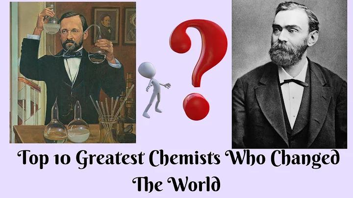 Top 10 Greatest Chemists Who Changed The World