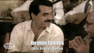 İbrahim Tatlıses - Garip Bir Kuştu Gönlüm (Yenilenen Versiyon) Resimi