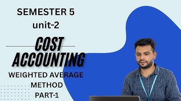 MATERIAL |WEIGHTED AVERAGE METHOD|COST ACCOUNTING | UNIT-2|SEMESTER-5 |IMPORTANT FOR EXAM NOV-2025||