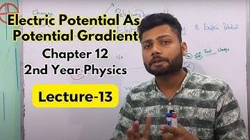 Electric field as Potential Gradient | Potential Gradient | Relationship Electric field & Potential