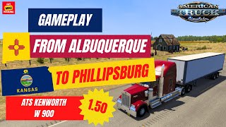 [ATS 1.50] GamePlay | Everything new? | Albuquerque (NM)  Phillipsburg (KS) | Kenworth W 900