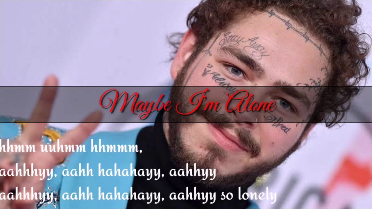 Post Malone - Maybe I'm Alone(Lyrics)