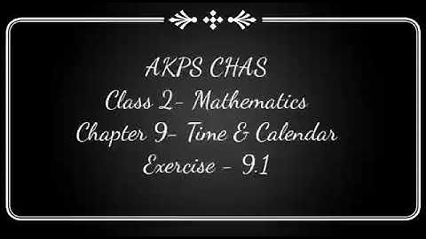 AKPS, Class 2, Sub Maths, Chapter 9, Times and Calendar, Exercise 9.1