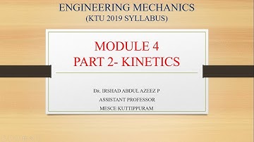ENGINEERING MECHANICS (KTU 2019 SYLLABUS) - MODULE 4 - PART 2