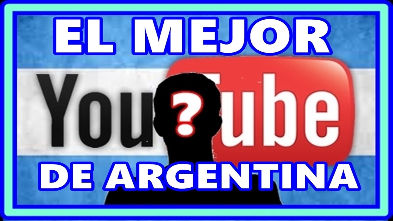 TOP 6 YOUTUBERS ARGENTINOS YouTube