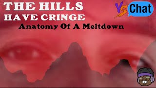 The Hills Have Cringe: Anatomy of a Meltdown (InPraiseOfShadows) - VSChat