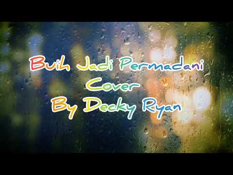 BUIH JADI PERMADANI - EXIST || Cover by Decky Ryan (cover dan lirik)