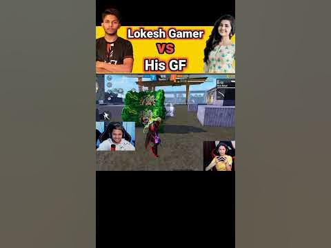 Lokesh Gamer VS His Girlfriend 😱🔥।। @LOKESHGAMER #shorts - YouTube