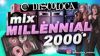 Mix Millennial 2000S Dj Discoloca Beth Merche Bisbal Camela Mónica Naranjo Los Caños