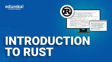 Introduction to Rust | What is Rust Programming? | Rust Tutorial | Edureka