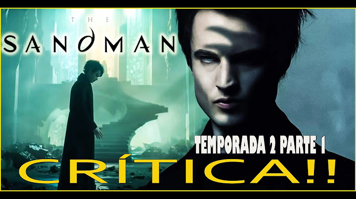 THE SANDMAN Temporada 2 Parte 1 | Reseña y Análisis | LA GUERRA DE LOS SUEÑOS | Netflix | Opinión