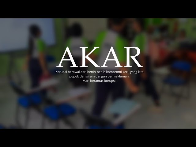 AKAR - VIDEO PENDEK SATIRE TERHADAP PRAKTIK KORUPSI