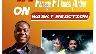 Fameye ~ Long Life ft Kwesi Arthur On Wasky Reaction