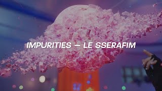 LE SSERAFIM (르세라핌) 'IMPURITIES' Easy Lyrics