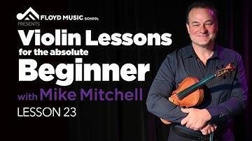 Lesson 23: Violin Lessons for the Absolute Beginner with Mike Mitchell