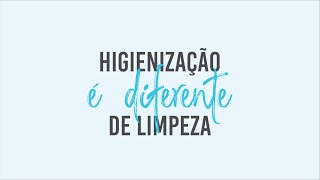 Higienização É Diferente De Limpeza
