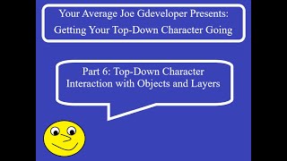 Part 6 - Top-Down Character Interaction with Objects and Layers