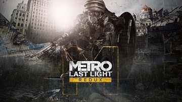 Metro Last Light Part 6 (Gameplay Walkthrough No Commentary)