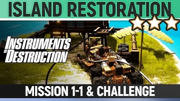 Instruments of Destruction - 1-1 Island Restoration - Mission & Challenge - 3 Star Solution