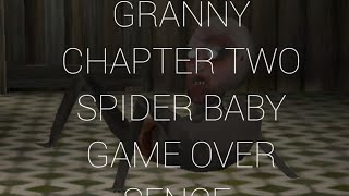 GRANNY CHAPTER TWO SPIDER BABY GAME OVER SENCE screenshot 1