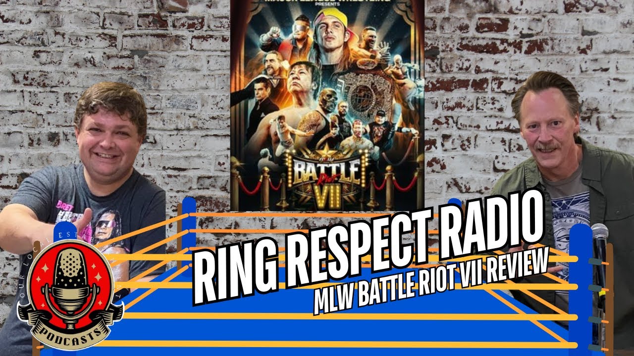 MLW Battle Riot VII Review | Ring Respect Radio Breaks It All Down!