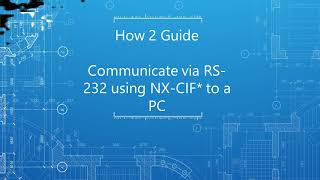 How to communicate via RS-232 using an NX-CIF* to a PC