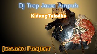 DJ TRAP JAWA AMPUH - Kidung Tulodho Javanese Trap Beat