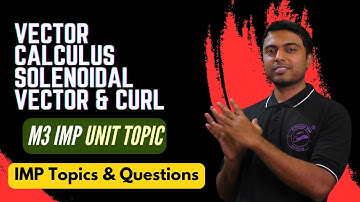 M3 Solenoidal Vector & Curl | M3 Vector Calculus | IMP Lecture | #sppuexam #engineering #newupdate