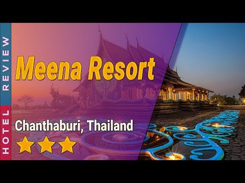 Meena Resort hotel review | Hotels in Chanthaburi | Thailand Hotels