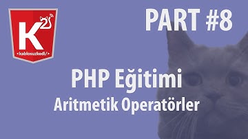 PHP Eğitim Part 8 Aritmetik Operatorler