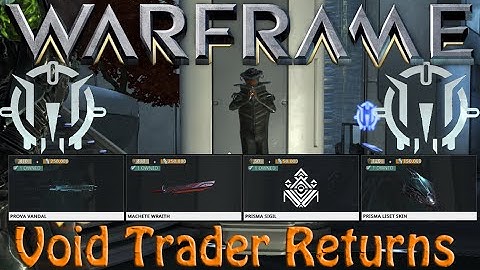 Warframe - Void Traders Returned! 17th Rotation