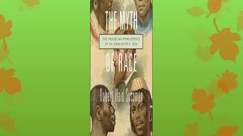 The Myth of Race: The Troubling Persistence of an Unscientific Idea