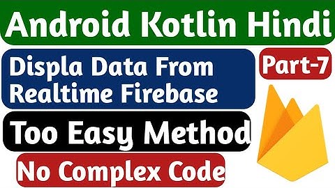 Firebase Realtime Database Android Kotlin  || Get Data From Realtime Database Firebase