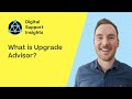 What is upgrade advisor  digital support insights