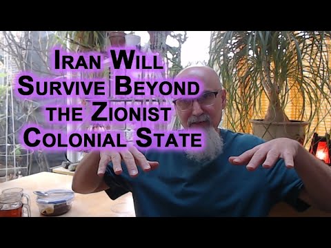 ستبقى إيران وشعبها على قيد الحياة وتزدهر بعد الدولة الاستعمارية الإسرائيلية الصهيونية وأنصارها