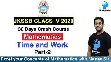 JKSSB CLASS IV 2020 | 30 Days Crash Course | Maths | Time And Work | Part-2 | By Manav Sir