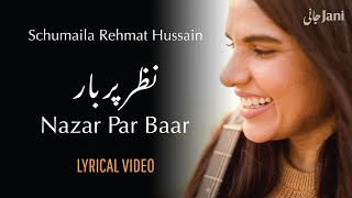 Nazar Par Baar | Schumaila Rehmat Hussain | Jaun Elia | Lyrical Video