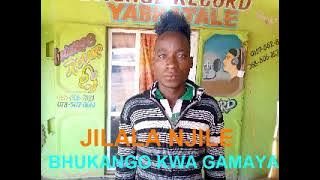 JILALA NJILE BHUKANGO KWA GAMAYA BY LWENGE STUDIO MITUNDU