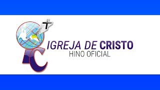 Video thumbnail of "HINO DA IGREJA DE CRISTO (vídeoLETRA oficial®)"