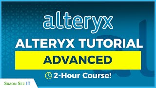 Alteryx Advanced Training: 2Hour Expert Course on Data Analysis using Alteryx