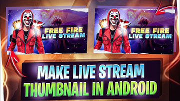 MAKE LIVE STREAM THUMBNAIL ON ANDROID | VIJAY GFX