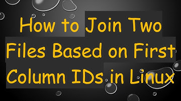 How to Join Two Files Based on First Column IDs in Linux