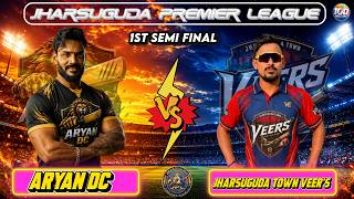 1st SEMIFINAL | JHARSUGUDA PREMIER LEAGUE | JHARSUGUDA TOWN VEER VS ARYAN DC | #100notout