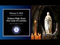 Solemn High Mass- Our Lady of Lourdes 2/5/2025
