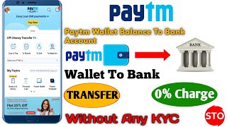Paytm wallet to bank transfer without KYC 2022 | paytm wallet to bank transfer | 0% Charge To Bank | screenshot 5